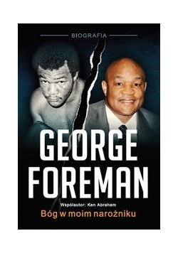 George Foreman Bóg w moim narożniku