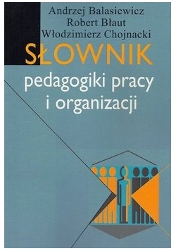 Słownik pedagogiki pracy i organizacji