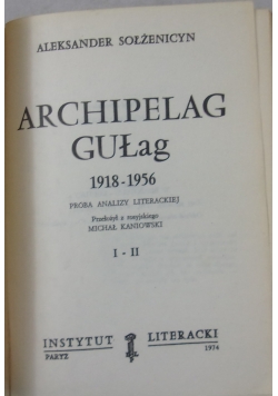 Archipelag GUŁag 1918 - 1956, tom I i II