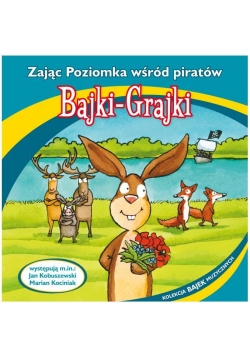 Bajki - Grajki. Zając Poziomka wśród piratów CD