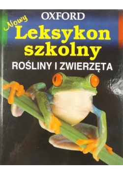 Nowy leksykon szkolny. Roślin i zwierząt