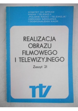 Realizacja obrazu filmowego i telewizyjnego, zeszyt 21