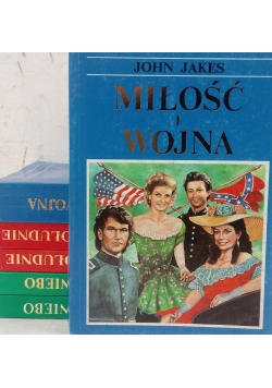 Piekło i niebo, Tom I do II / Północ i południe, Tom I do II / Miłość i wojna, Tom I  do II