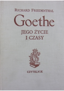 Goethe jego życie i czasy