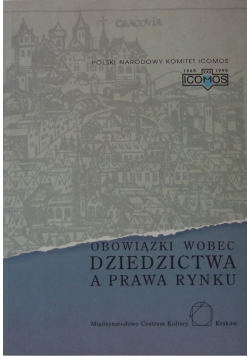 Obowiązki wobec dziedzictwa a prawa rynku