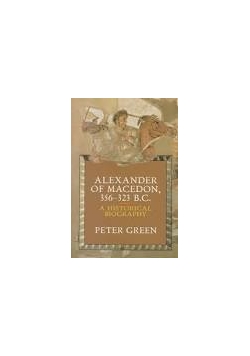 Alexander of Macedon, 356 - 323 B.C.