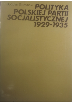 Polityka polskiej partii socjalistycznej 1929 - 1935