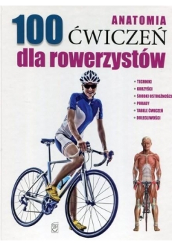 Anatomia. 100 ćwiczeń dla rowerzystów