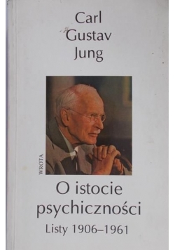 O istocie psychiczności. Listy 1906–1961