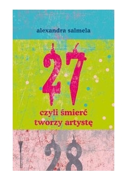 27 czyli śmierć tworzy artystę