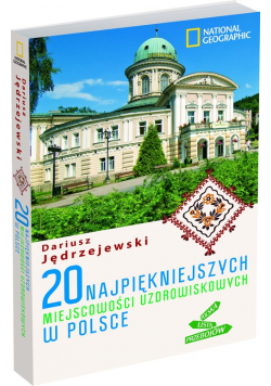 20 najpiękniejszych miejscowości uzdrowiskowych w Polsce