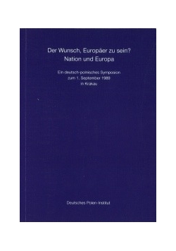 Der Wunsch, Europaer zu sein? Nation und Europa
