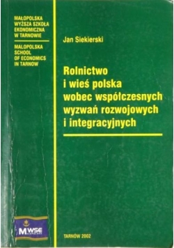 Rolnictwo i wieś polska wobec współczesnych wyzwań rozwojowych i integracyjnych