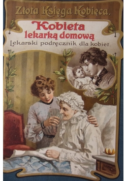 Kobieta lekarką domową, 1908 r.