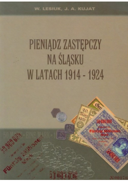 Pieniądz zastępczy na Śląsku w latach 1914 1924 plus autograf Lesiuka