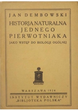 Historja naturalna jednego pierwotniaka, 1924 r.