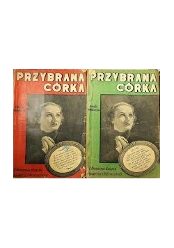 Przybrana córka, Tom I i II, 1938r.