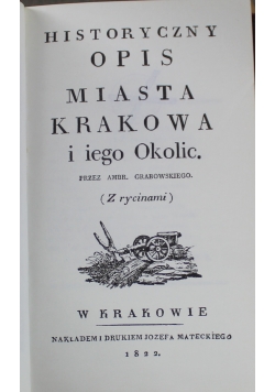 Historyczny opis miasta Krakowa  i jego okolic reprint z 1822 r.