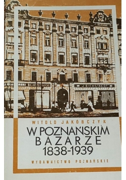 W Poznańskim bazarze 1838-1939