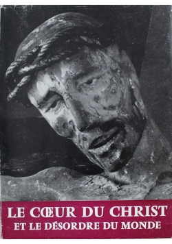 Le Coeur du Christ Et Le Desordre du Monde