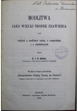 Modlitwa jako wielki środek zbawienia czyli wykład o modlitwie ustne o rozmyślaniu i o rekollekcyach 1862 r