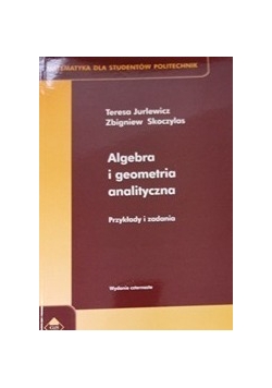 Algebra i geometria analityczna. Przykłady i zadania