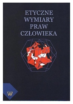 Etyczne wymiary prawa człowieka