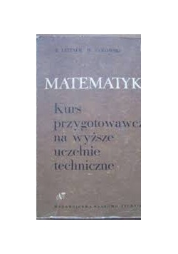 Matematyka kurs przygotowawczy na wyższe uczelnie techniczne