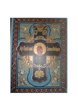 Mit Gott und seinen Heiligen II , ok 1900 r.