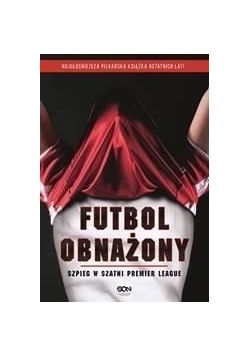 Futbol obnażony. Szpieg w szatni Premier League