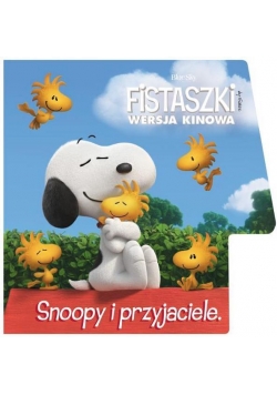 Fistaszki. Snoopy i przyjaciele