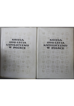 Księga 1000 Lecia Katolicyzmu w Polsce Tom I i II