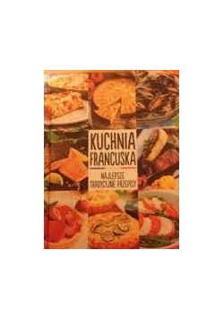 Kuchnia francuska.Najlepsze tradycyjne przepisy