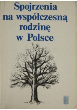 Spojrzenia na współczesną rodzinę w Polsce