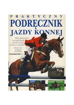 Praktyczny podręcznik jazdy konnej