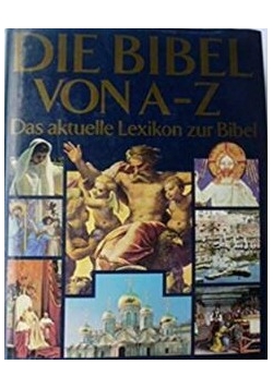 Die Bibel von A-Z. Das aktuelle Lexikon zur Bibel