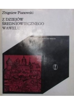 Z dziejów średniowiecznego Wawelu