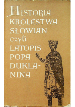 Historia Królestwa Słowian czyli Latopis Popa Duklanina