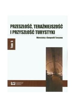Przeszłość, teraźniejszość i przyszłość turystyki