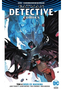 Batman Detective Comics Tom 4 Deus Ex Machina