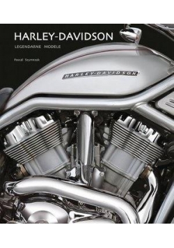 Harley Davidson. Legendarne modele