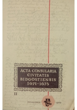 Acta Consularia Civitatis Bigostiensis 1671 - 1675 ,Cz .II