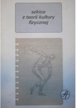 Szkice z teorii kultury fizycznej