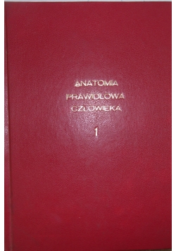 Anatomia Prawidłowa człowieka ,Tom I