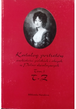 Katalog portretów osobistości polskich i obcych tom 5