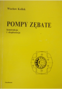 Pompy zębate + autograf Wacława Kollek