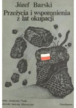 Przeżycia i wspomnienia z lat okupacji