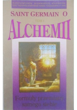 Saint Germain o alchemii, tom I