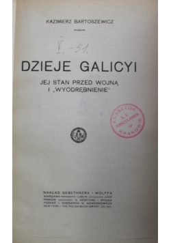 Dzieje Galicyi jej stan przed wojną i wyodrębnienie 1917 r