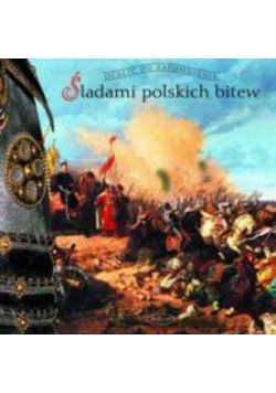 Śladami polskich bitew